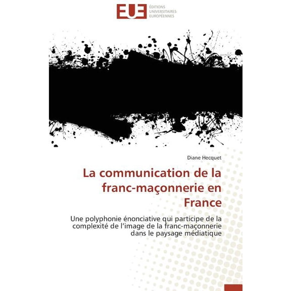 Omn.Univ.Europ.: La Communication de la Franc-Maçonnerie En France (Paperback)