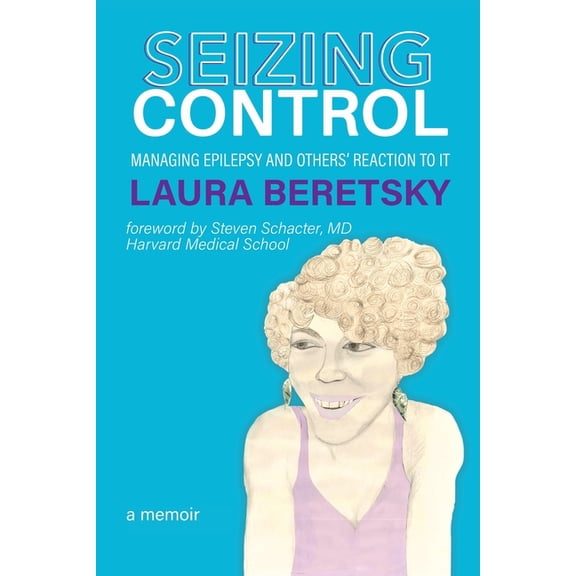 Seizing Control: managing epilepsy and others' reactions to it - a memoir, (Paperback)