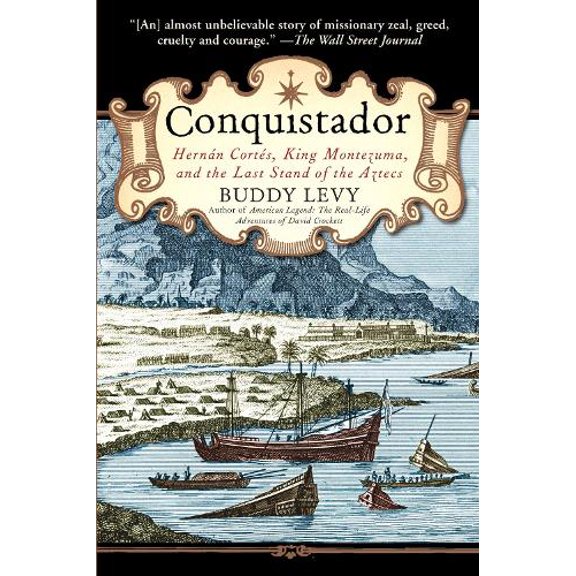 Pre-Owned Conquistador: Hernan Cortes, King Montezuma, and the Last Stand of the Aztecs Paperback
