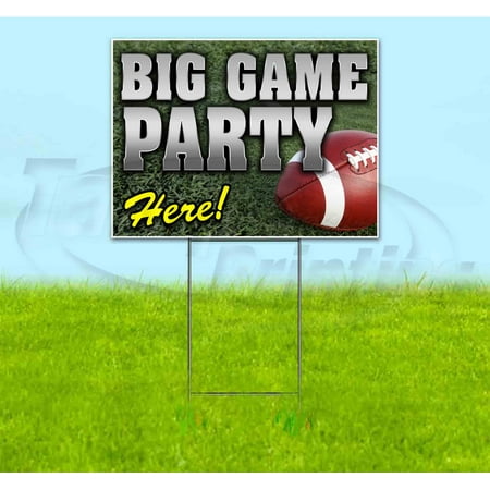 Big Game Party Here (18" x 24") Yard Sign, Includes Metal Step Stake