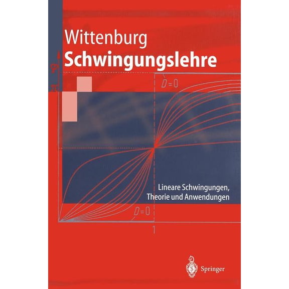 Springer-Lehrbuch Schwingungslehre: Lineare Schwingungen, Theorie Und Anwendungen, (Paperback)