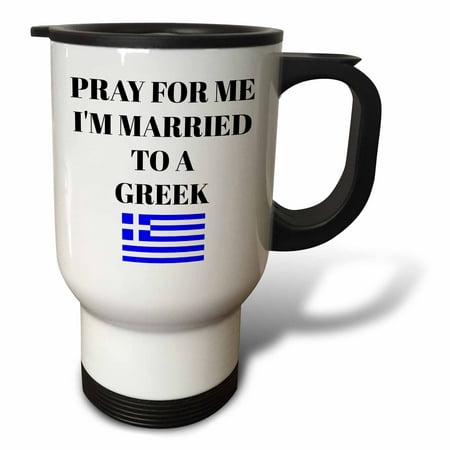 

3dRose Pray for me Im married to a Greek picture of Greek flag - Travel Mug 14-ounce Stainless Steel