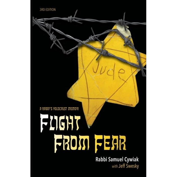 Flight from Fear: A Rabbi's Holocaust Memoir (3rd Edition), (Paperback)