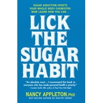 Lick the Sugar Habit : Sugar Addiction Upsets Your Whole Body Chemistry (Paperback)
