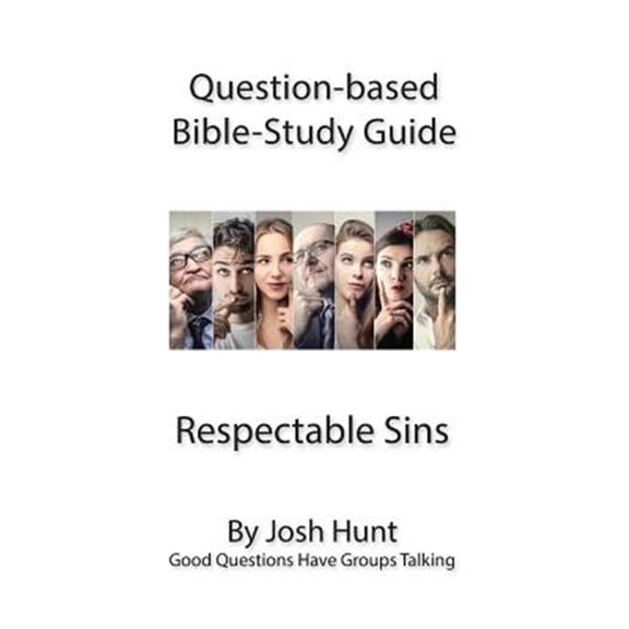 Pre-Owned Question-based Bible Study Guides -- Respectable Sins: Good Questions Have Groups Talking (Paperback) by Josh Hunt