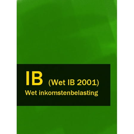 Wet inkomstenbelasting - IB (Wet IB 2001) - eBook (Best Ib Schools Worldwide)
