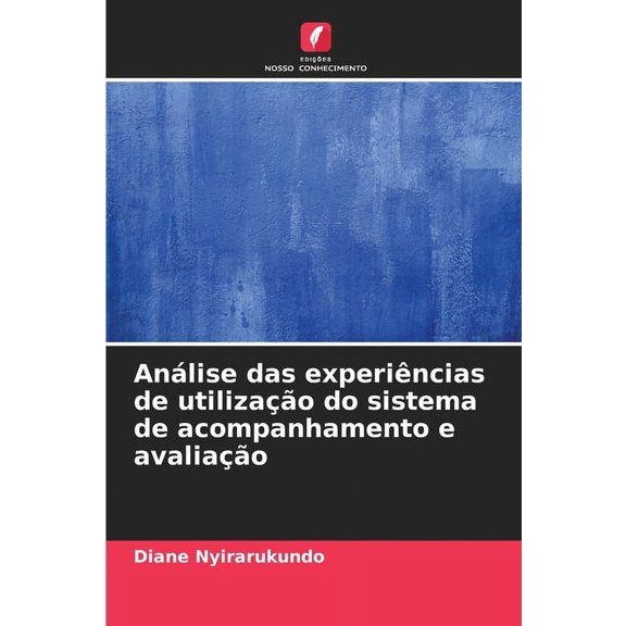 Análise das experiências de utilização do sistema de acompanhamento e avaliação, (Paperback)