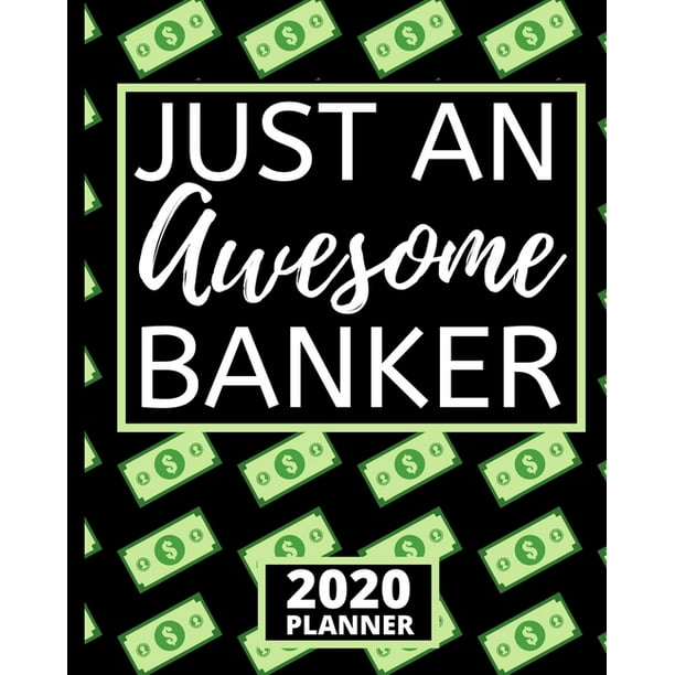 Just An Awesome Banker 2020 Planner For Banker, 1Year Daily, Weekly