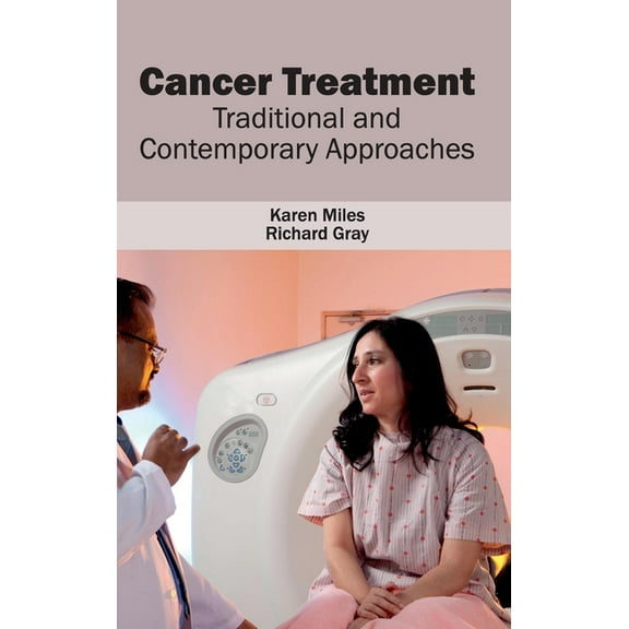 Cancer Treatment: Traditional and Contemporary Approaches, (Hardcover)