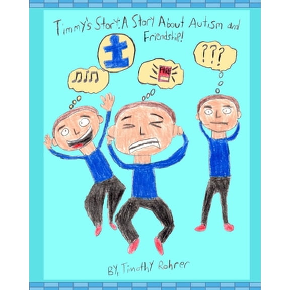 Pre-Owned Timmy's Story: A Story About Autism and Friendship! (Paperback) 0578840707 9780578840703