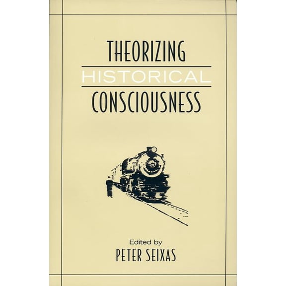 Theorizing Historical Consciousness (Paperback)