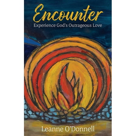 Encounter: Experience God's Outrageous Love, (Paperback)