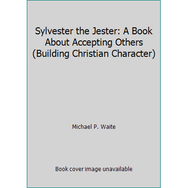 Pre-Owned Sylvester the Jester: A Book About Accepting Others (Building Christian Character) (Hardcover) 0781400333 9780781400336