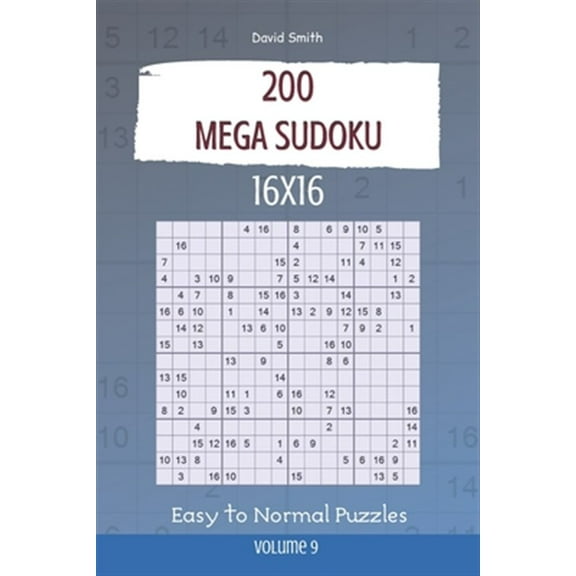 Mega Sudoku: Mega Sudoku - 200 Easy to Normal Puzzles 16x16 vol.9 (Paperback)