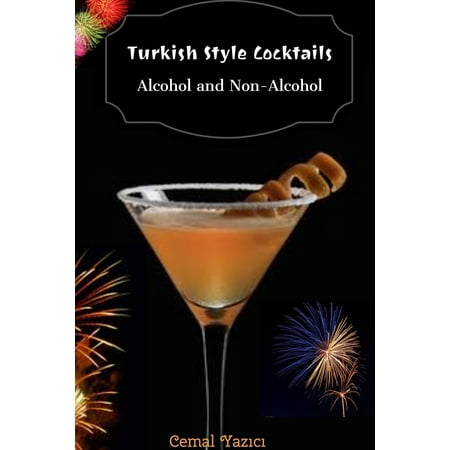 Turkish Style Cocktails Alcohol And Non-Alcohol - eBook