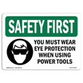 thumbnail image 1 of SignMission OS-SF-A-1218-L-10790 12 x 18 in. OSHA Safety First Sign - Eye Protection Using Power Tools, 1 of 1