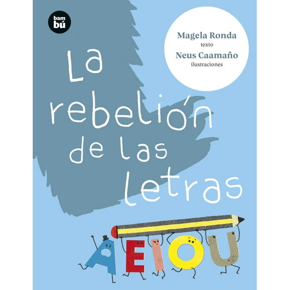 Primeros Lectores La RebeliÃ³n de Las Letras / The Rebellion of Letters: Volume 35, (Paperback)