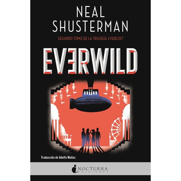 Everwild, de Shusterman, Neal, Nocturna Ediciones, Blanda