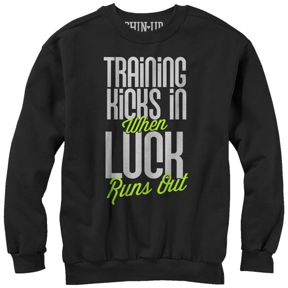 Women's CHIN UP Training Kicks in When Luck Runs Out  Sweatshirt Black X Large