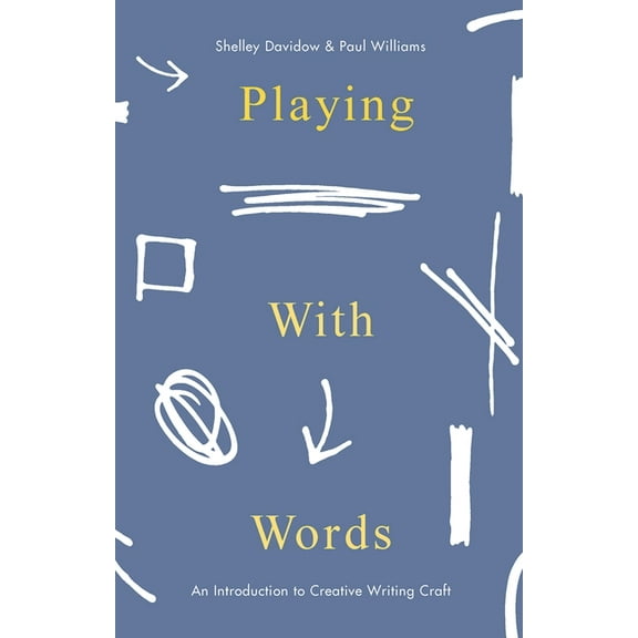 Playing with Words: A Introduction to Creative Craft, (Paperback)