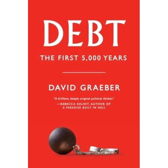 Pre-Owned Debt: The First 5,000 Years (Paperback) by David Graeber