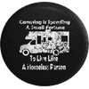 Camping is Spending a Small Fortune to Live Homeless Spare Tire Cover Jeep RV