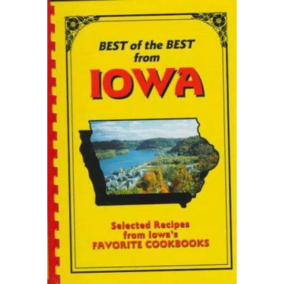 Pre-Owned Best of the Best from Iowa Cookbook: Selected Recipes from Iowa's Favorite Cookbooks (Paperback) 0937552828 9780937552827