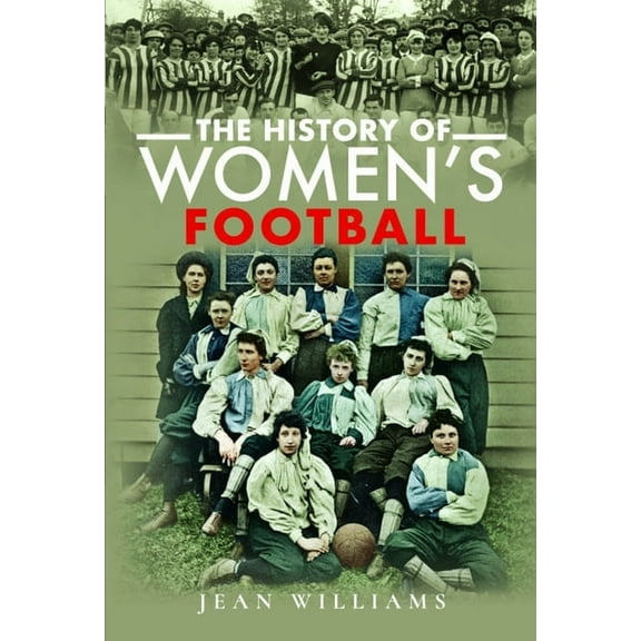The History of Women's Football, (Paperback)