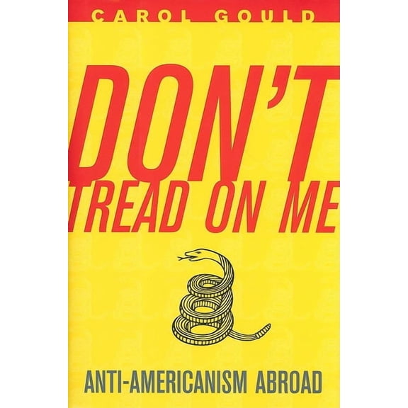 Don't Tread on Me: Anti-Americanism Abroad, (Hardcover)