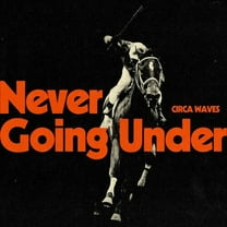 Circa Waves - Never Going Under - Music & Performance - Vinyl