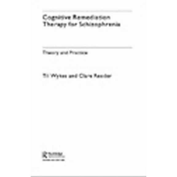 Cognitive Remediation Therapy for Schizophrenia: Theory and Practice, (Paperback)