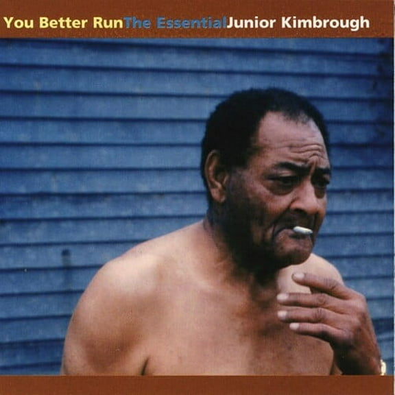 Junior Kimbrough - You Better Run: The Essential Junior Kimbrough - Music & Performance - Vinyl