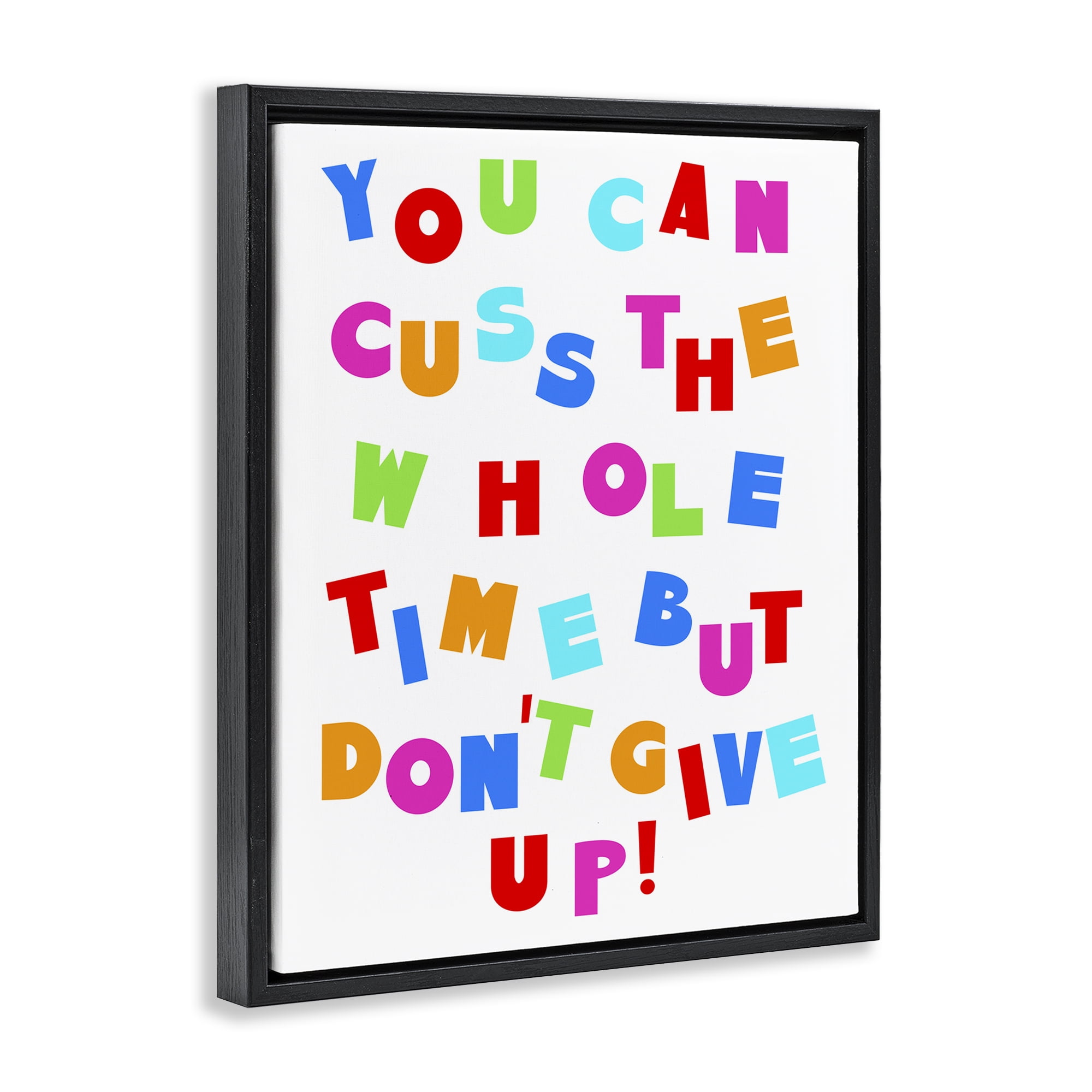 Stupell Industries Can Cuss But Don't Give Up Novelty & Humor Painting Black Floater Framed Canvas Art Print Wall Art, 25 x 31