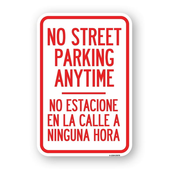 SignMission A-1824-23570 18 x 24 in. Aluminum Sign - No Street Parking Anytime No Estacione En La Calle A Ninguna Hora