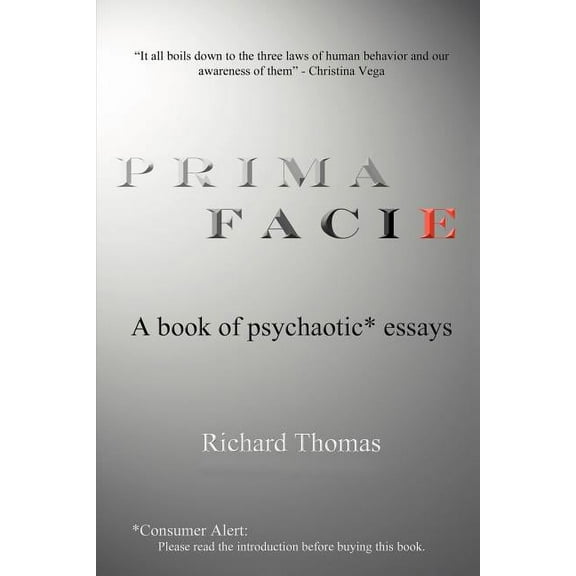 Prima Facie : A Book of Psychaotic Essays