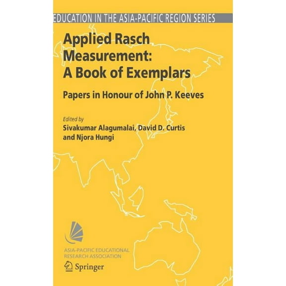 Education in the Asia-Pacific Region: Is Applied Rasch Measurement: A Book of Exemplars: Papers in Honour of John P. Keeves, Book 4, (Hardcover)