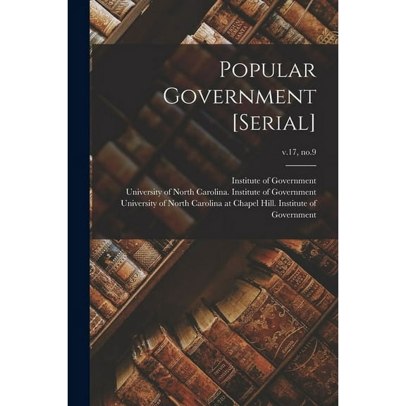 Popular Government [serial]; v.17, no.9, (Paperback)