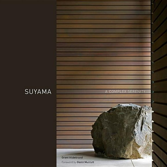 Suyama: A Complex Serenity, (Hardcover)
