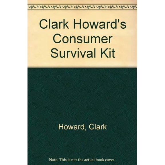 Pre-Owned Clark Howard's Consumer Survival Kit (Paperback) 1563521008 9781563521003