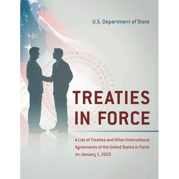 Treaties in Force: A List of Treaties and Other International Agreements of the United States in Force on January 1, 202, (Paperback)