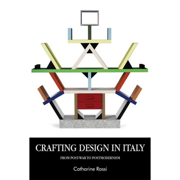 Studies in Design and Material Culture Crafting Design in Italy: From Post-War to Postmodernism, (Hardcover)