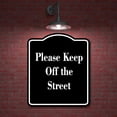 thumbnail image 2 of Please Keep Off the Street BLACK Aluminum Composite Sign 20''x24'', 2 of 9