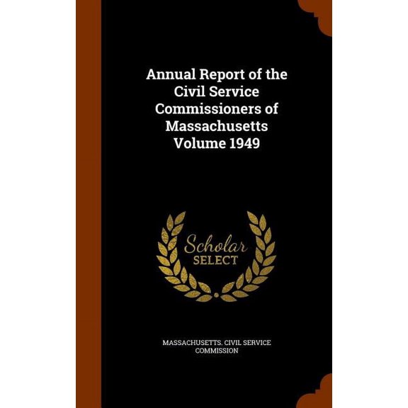 Annual Report of the Civil Service Commissioners of Massachusetts Volume 1949 (Hardcover)