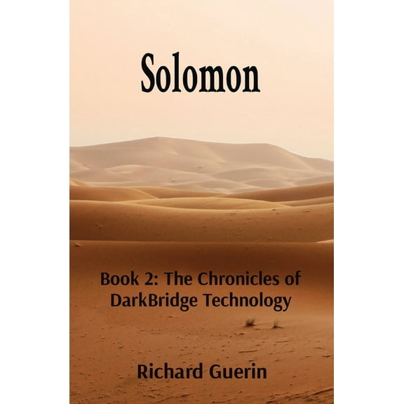 Solomon: Book 2: The Chronicles of DarkBridge Technology, (Paperback)