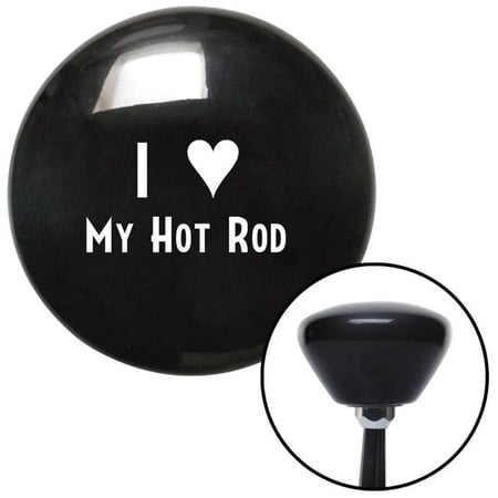 American Shifter White I Love My Hot Rod Black Retro Shift Knob with M16 x 1.5 Insert Shifter Auto