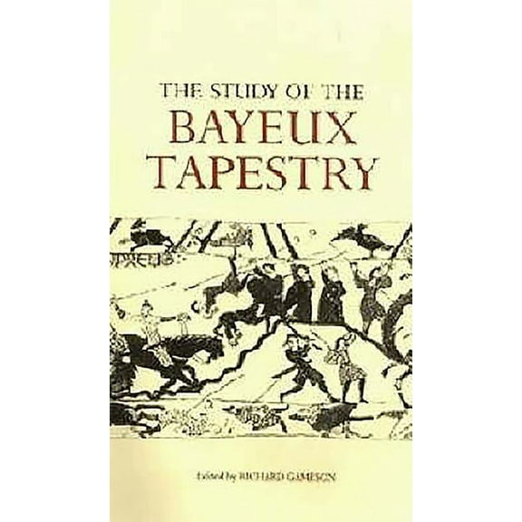 The Study of the Bayeux Tapestry, (Hardcover)