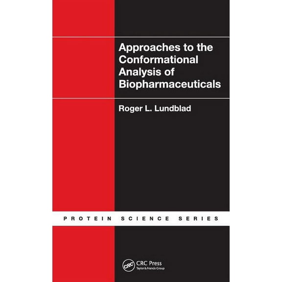 Protein Science Approaches to the Conformational Analysis of Biopharmaceuticals, (Hardcover)