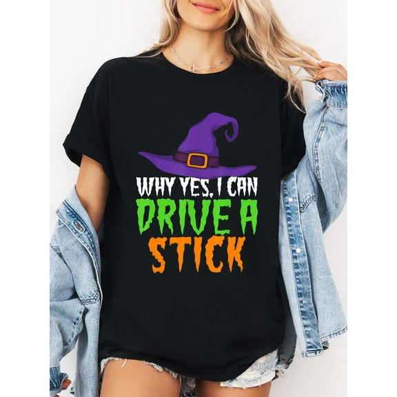 Women's Halloween "Why Yes, I Can Drive A Stick" Witch Hat Graphic Black Tee
