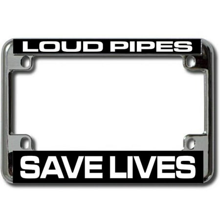 Loud Pipes Save Lives Chrome Motorcycle License Plate