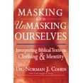 thumbnail image 1 of Pre-Owned Masking and Unmasking Ourselves: Interpreting Biblical Texts on Clothing & Identity (Hardcover) 1580234615 9781580234610, 1 of 2